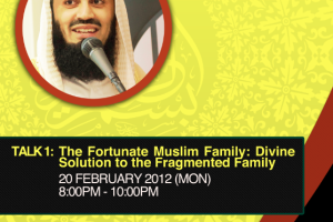 “The Fortunate Muslim Family: Divine Solution to the Fragmented Family” with Mufti Menk, Part II