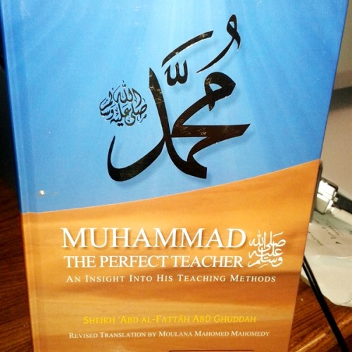 Muhammad(S) The Perfect Teacher-Shaykh Abd al-Fattah Abu Ghuddah