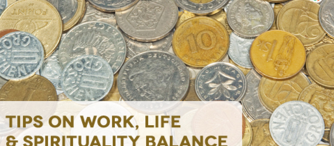 Tips on Work, Life and Spirituality Balance