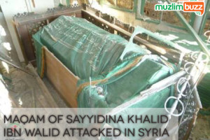Sayyiduna Khalid bin Walid Radi Allah ‘anhu’s Maqam has been attacked in Syria